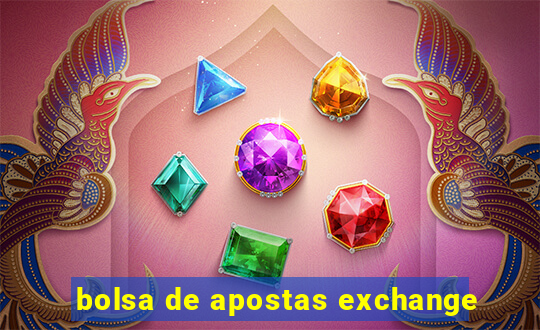 bolsa de apostas exchange